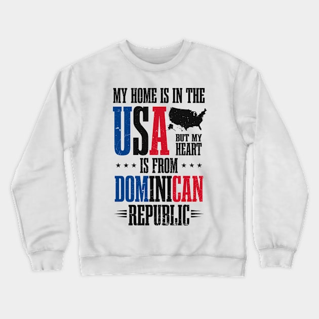 Dominican Republic Shirt | Home In USA Heart From Crewneck Sweatshirt by Gawkclothing